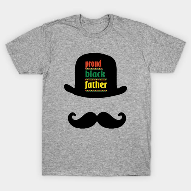 Proud Black Father t shirt Fathers Day Gifts For Black Dad T-Shirt by graficklisensick666